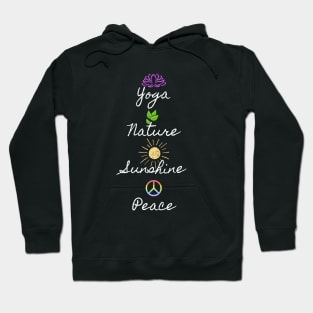 Yoga, Nature, Sunshine, Peace (white font) Hoodie